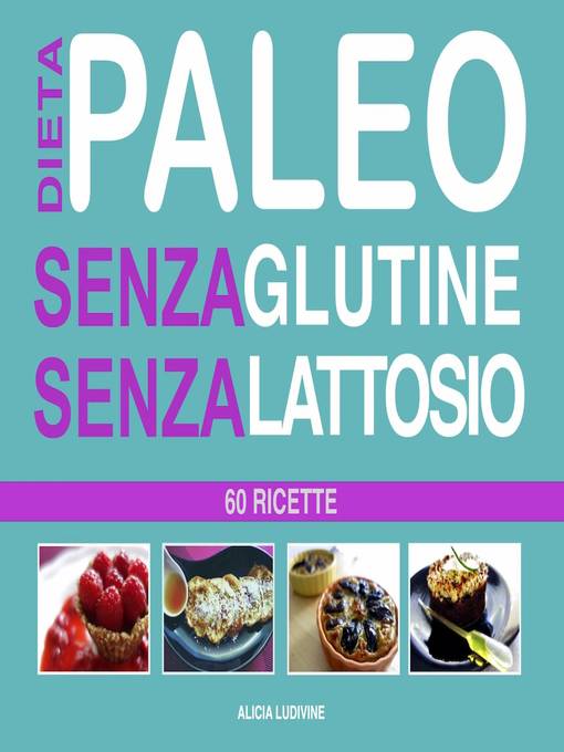 Title details for Dieta Paleo senza Glutine senza Lattosio by Alicia Ludivine - Available